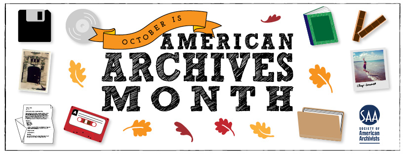 A banner image created by the Society of American Archivists displaying various types of media on it including photos, books, audiocassettes, and computer disks. It also reads "October is American Archives Month". 
